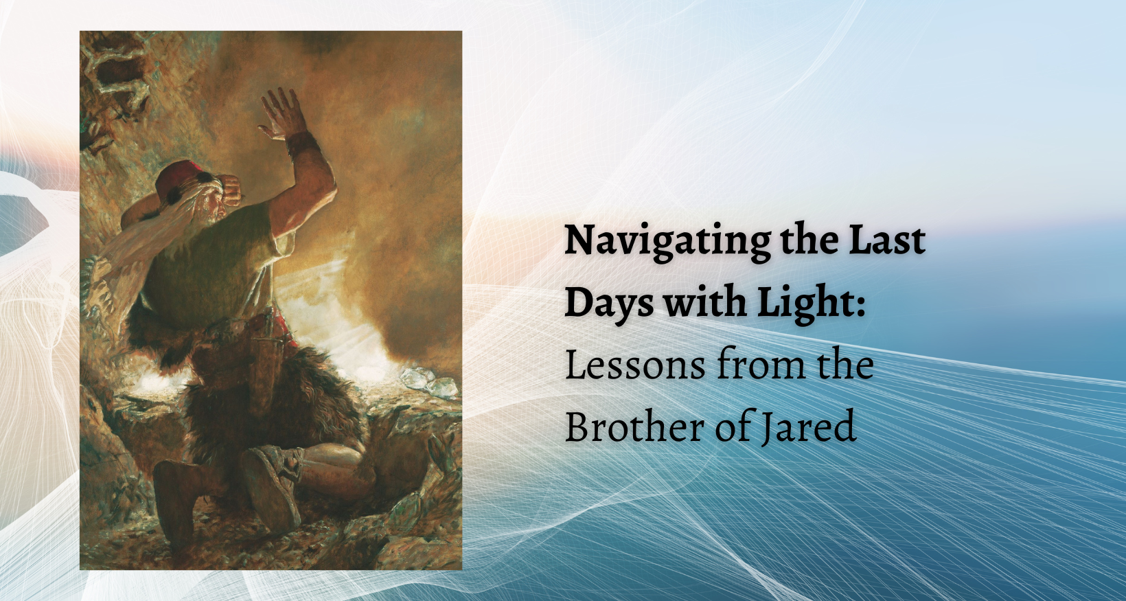 Navigating the Last Days with Light